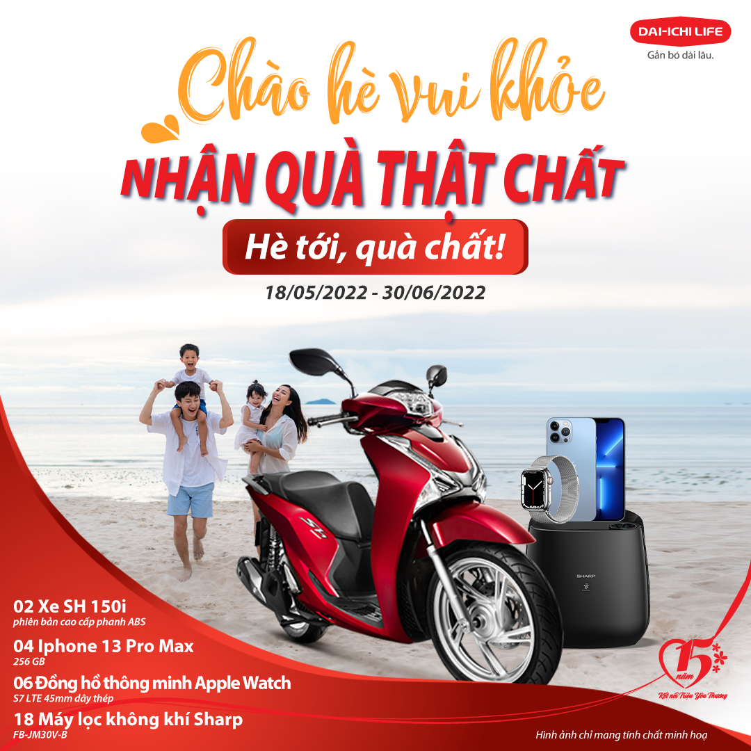 Dai-ichi Life triển khai chương trình khuyến mại “Chào hè vui khỏe – Nhận quà thật chất”