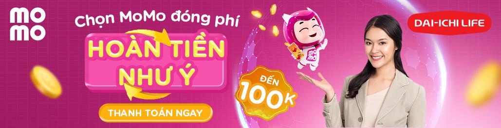 Khách hàng Dai-ichi Life Việt Nam được hoàn tiền lên đến 100.000 đồng khi thanh toán qua MoMo